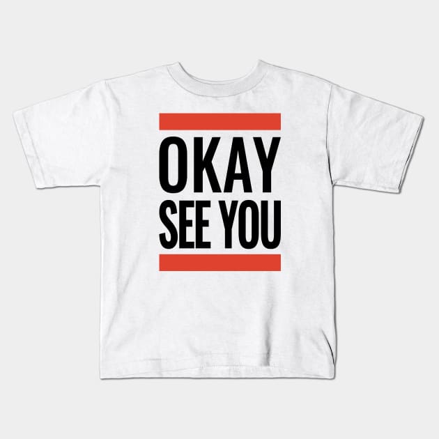 Kim's Convenience - OKAY SEE YOU Kids T-Shirt by JamexAlisa